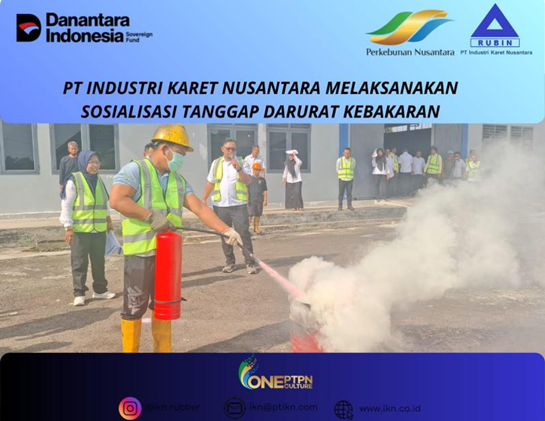 PT Industri Karet Nusantara, Entitas PTPN Group Melaksanakan Sosialisasi Tanggap Darurat Kebakaran